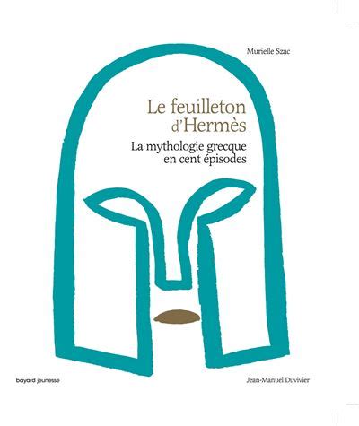 le feuilleton de hermes|Le feuilleton d'Hermès La mythologie grecque en 100 .